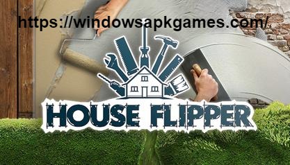 Download House Flipper Mod APK Free Full Version Latest
