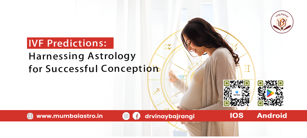 IVF Predictions: Harnessing Astrology For Successful Conception