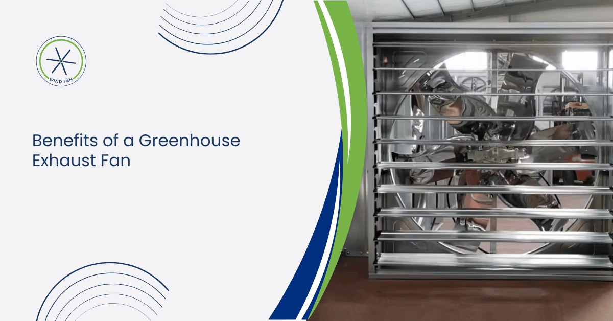 Top 3 Benefits of a Greenhouse Exhaust Fan