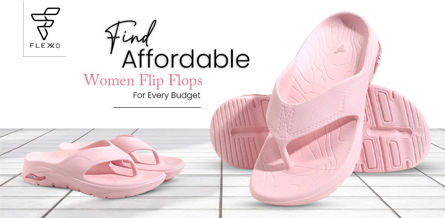 How to Find Cheap Women Flip Flops for Every Pocket – Flexxo.in