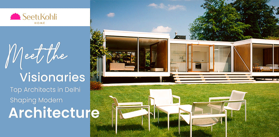 Meet the Visionaries: Top Architects in Delhi Shaping Modern Architecture