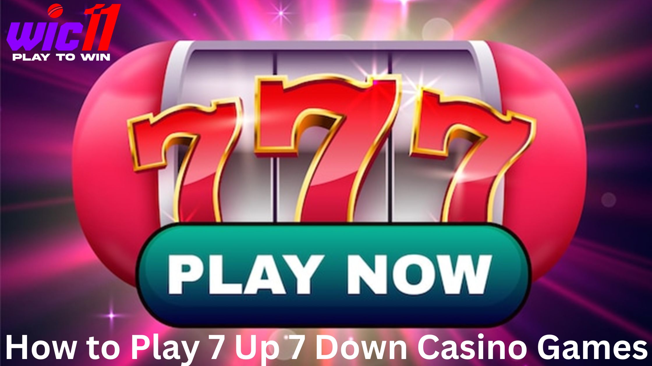 How to Play 7 Up 7 Down Casino Games - wic11 login